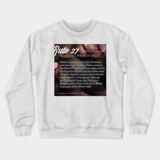 40 RULES OF LOVE - 27 Crewneck Sweatshirt